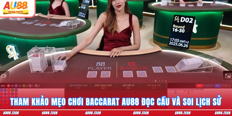 Tham khảo mẹo chơi Baccarat AU88 đọc cầu và soi lịch sử